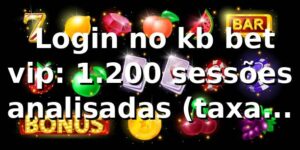 📊 Login no kb bet vip: 1.200 sessões analisadas (taxa sucesso 97,1% e Pix mediano 7m)